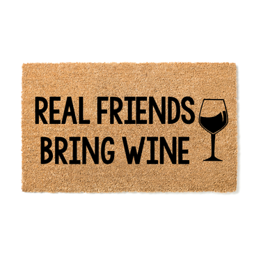 Real Friends bring Wine Doormat - Unicorn Fart Productions
